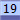 19